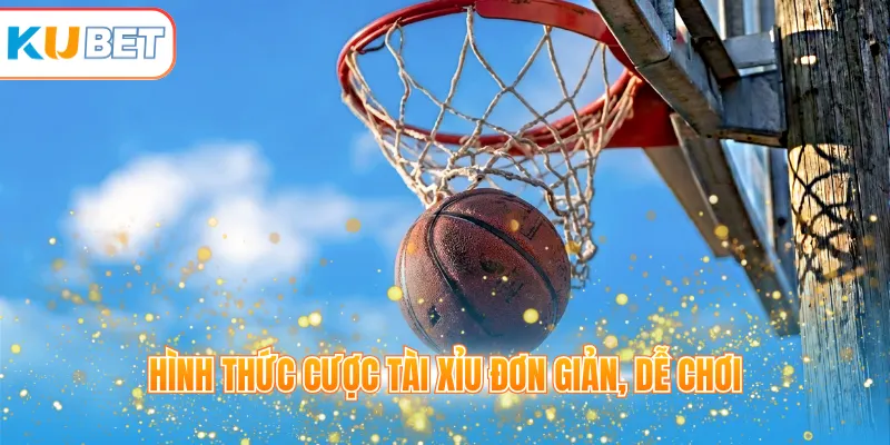 Hình thức cược tài xỉu đơn giản, dễ chơi