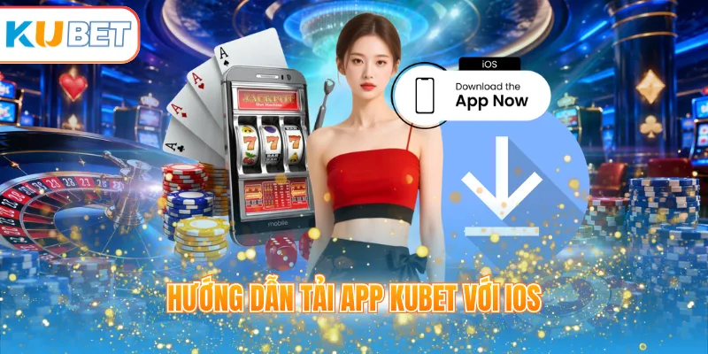 Hướng dẫn tải app KUBET với iOS