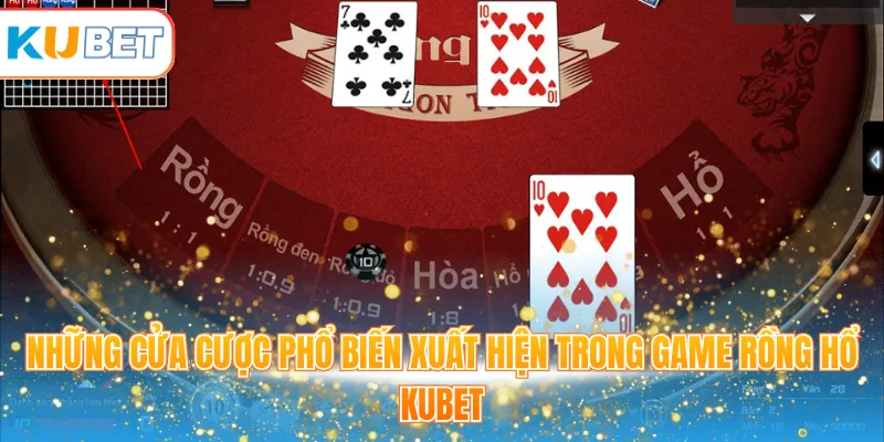 Những cửa cược phổ biến xuất hiện trong game Rồng Hổ KUBET