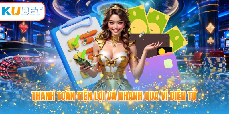 Thanh toán tiện lợi và nhanh qua ví điện tử
