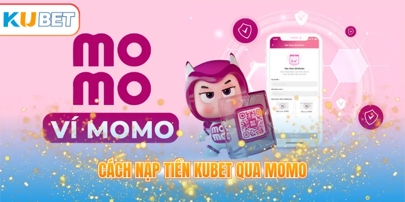cách nạp tiền KUBET qua Momo