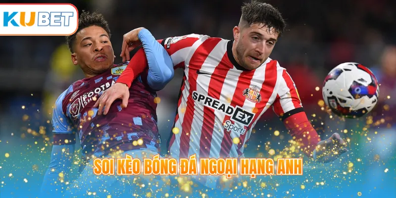 soi kèo bóng đá ngoại hạng Anh