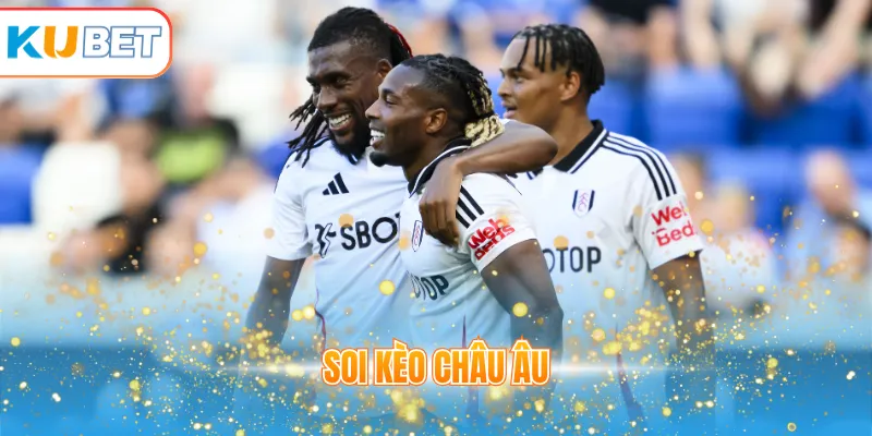 soi kèo châu Âu